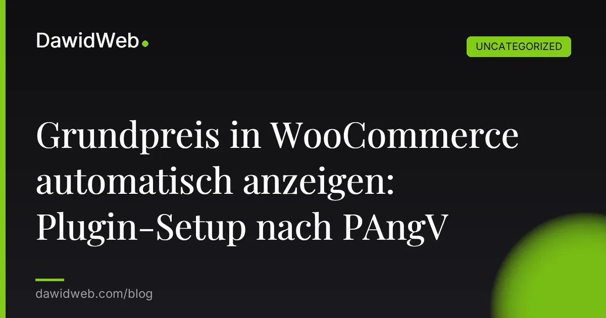 Grundpreis in WooCommerce automatisch anzeigen: Plugin-Setup nach PAngV