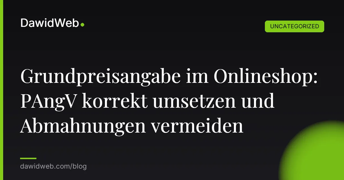 Grundpreisangabe im Onlineshop: PAngV korrekt umsetzen und Abmahnungen vermeiden