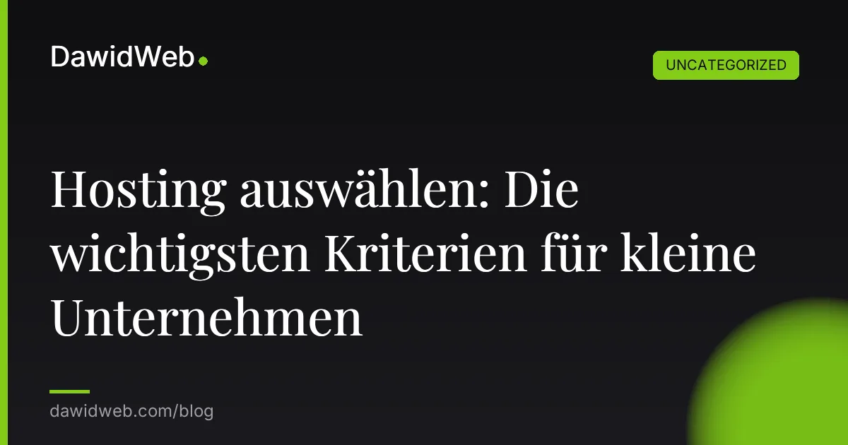 Hosting auswählen: Die wichtigsten Kriterien für kleine Unternehmen