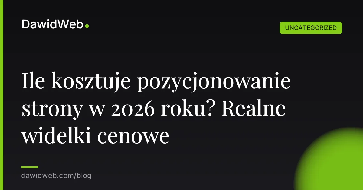Ile kosztuje pozycjonowanie strony w 2026 roku? Realne widelki cenowe