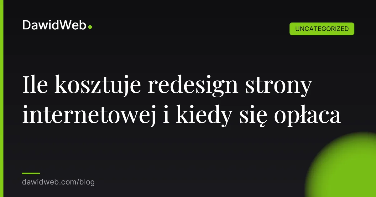 Ile kosztuje redesign strony internetowej i kiedy się opłaca