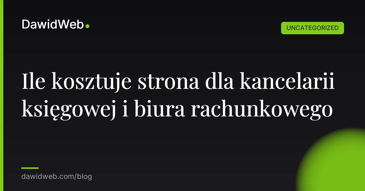 Ile kosztuje strona dla kancelarii księgowej i biura rachunkowego