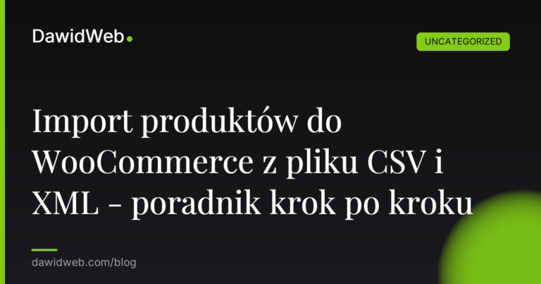 Okładka artykułu: Import produktów do WooCommerce z pliku CSV i XML - poradnik krok po kroku
