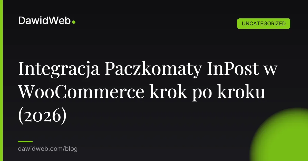Integracja Paczkomaty InPost w WooCommerce krok po kroku (2026)