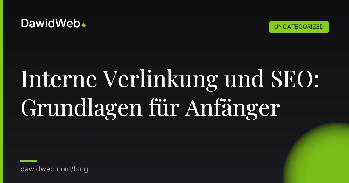 Interne Verlinkung und SEO: Grundlagen für Anfänger