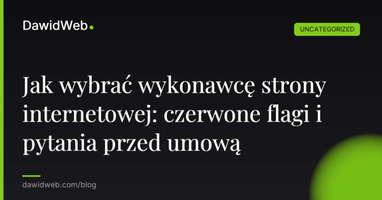 Okładka artykułu: Jak wybrać wykonawcę strony internetowej: czerwone flagi i pytania przed umową