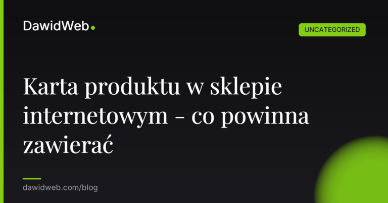 Karta produktu w sklepie internetowym - co powinna zawierać