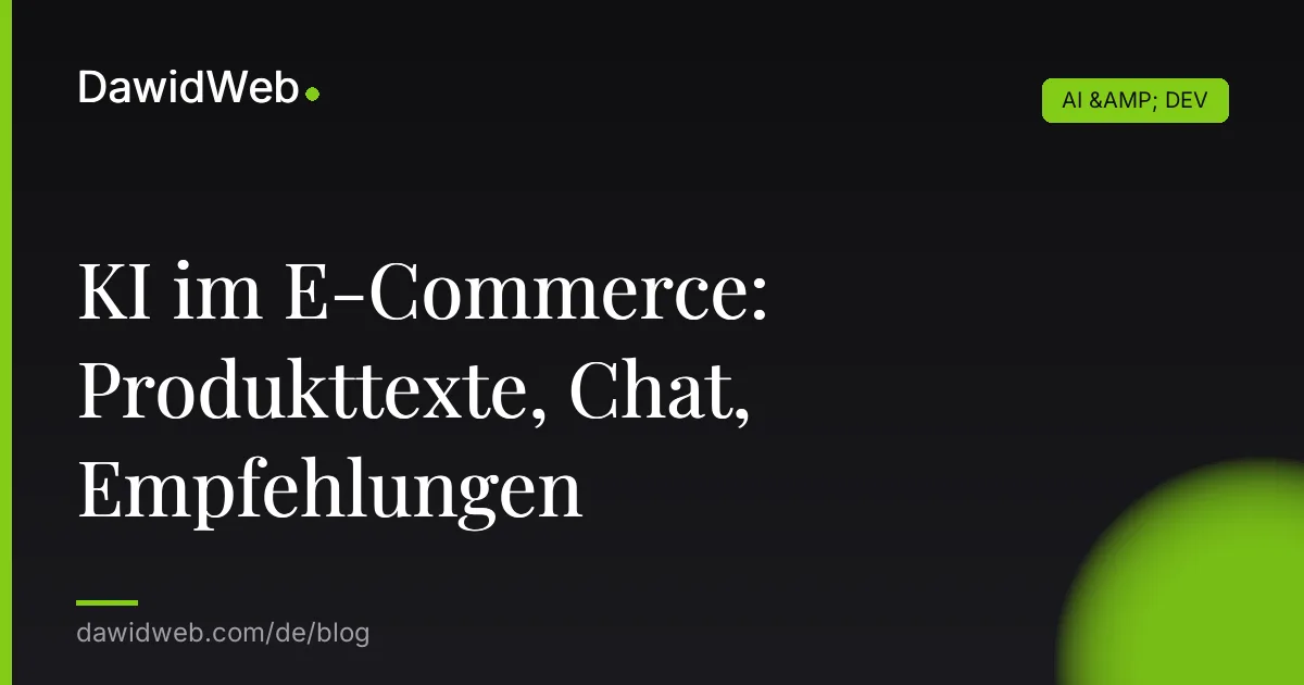 KI im E-Commerce: Produkttexte, Chat, Empfehlungen