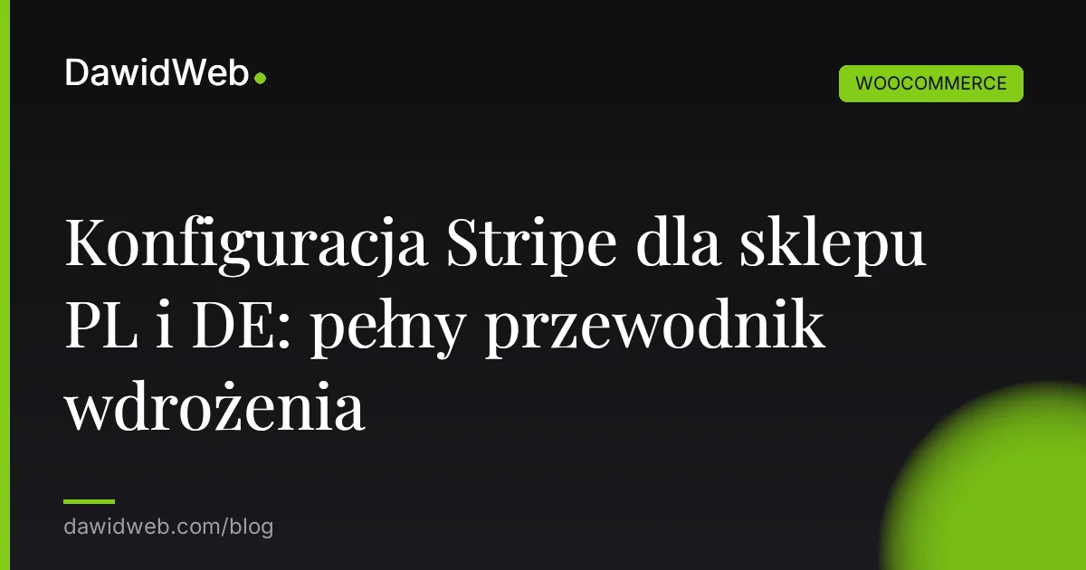 Konfiguracja Stripe dla sklepu PL i DE: pełny przewodnik wdrożenia
