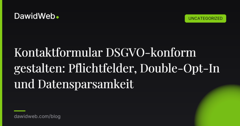 Okładka artykułu: Kontaktformular DSGVO-konform gestalten: Pflichtfelder, Double-Opt-In und Datensparsamkeit