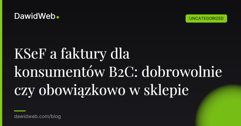 Okładka artykułu: KSeF a faktury dla konsumentów B2C: dobrowolnie czy obowiązkowo w sklepie