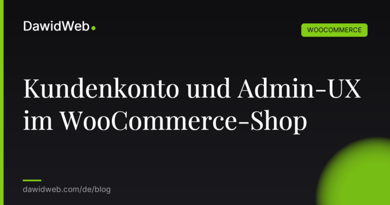 Kundenkonto und Admin UX im WooCommerce Shop