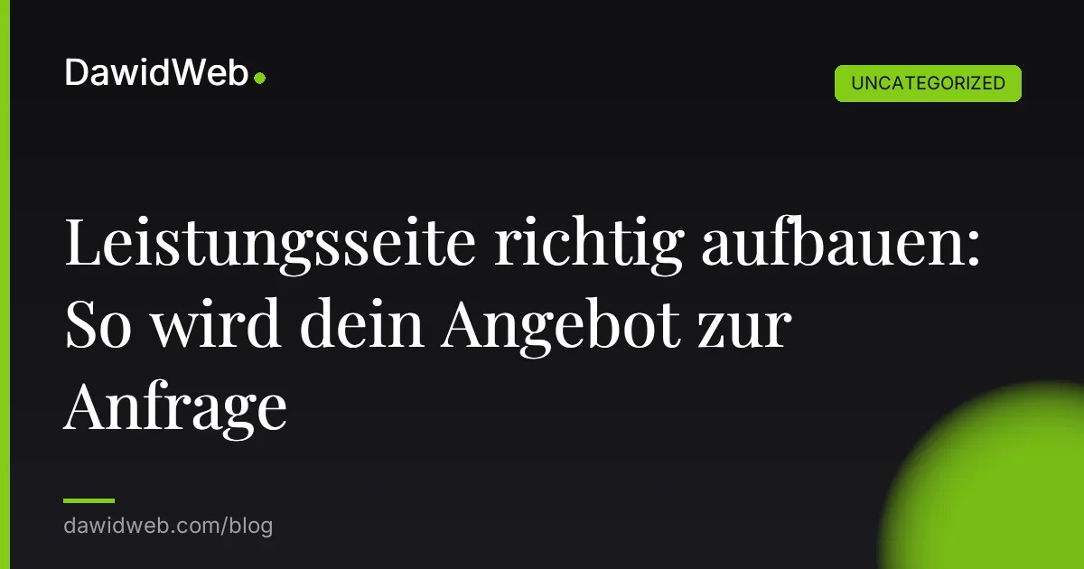 Leistungsseite richtig aufbauen: So wird dein Angebot zur Anfrage