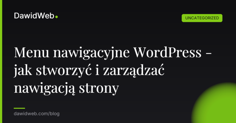 Okładka artykułu: Menu nawigacyjne WordPress - jak stworzyć i zarządzać nawigacją strony