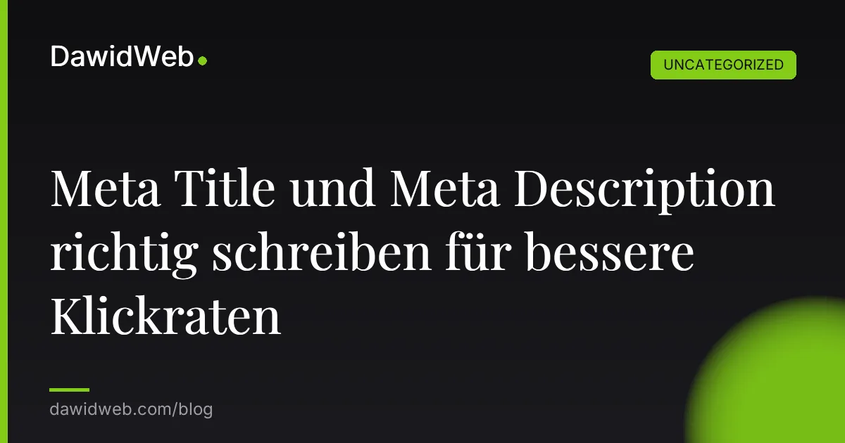 Meta Title und Meta Description richtig schreiben für bessere Klickraten