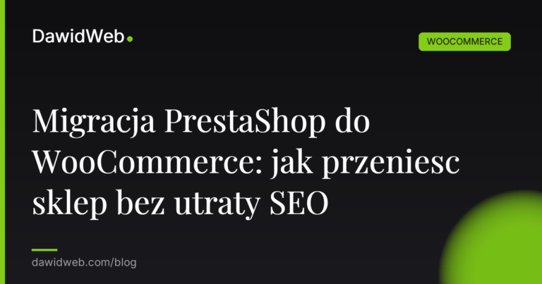 Migracja PrestaShop do WooCommerce jak przeniesc sklep bez utraty SEO