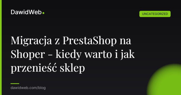 Okładka artykułu: Migracja z PrestaShop na Shoper - kiedy warto i jak przenieść sklep