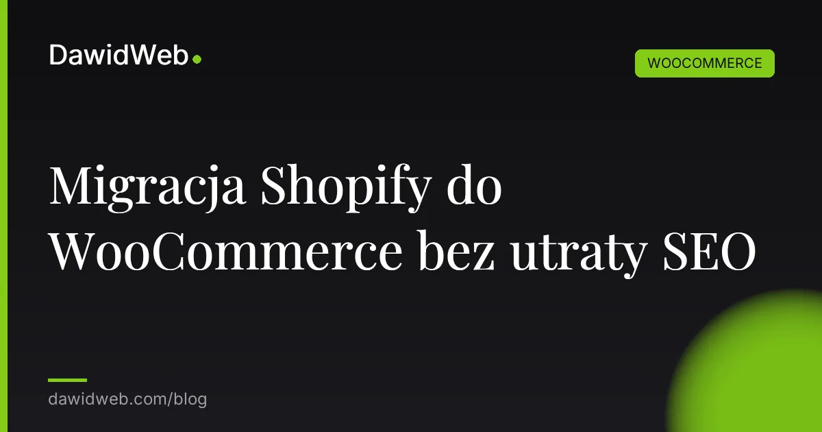Migracja Shopify do WooCommerce bez utraty SEO