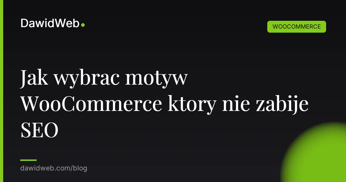 Jak wybrać motyw WooCommerce który nie zabije SEO