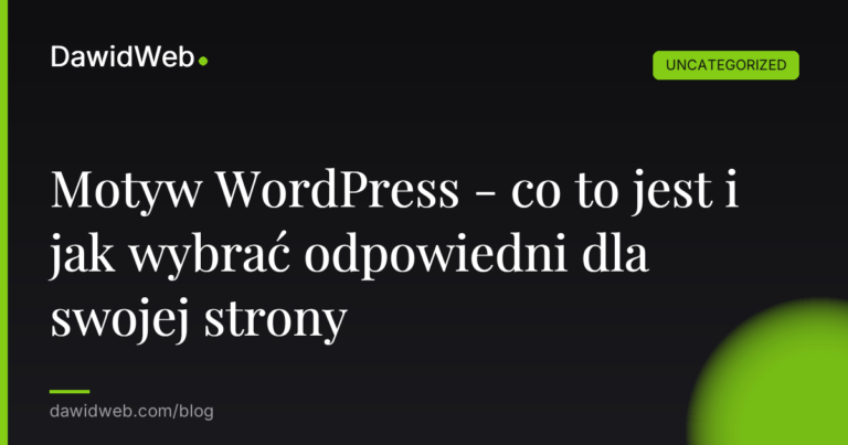 Okładka artykułu: Motyw WordPress - co to jest i jak wybrać odpowiedni dla swojej strony