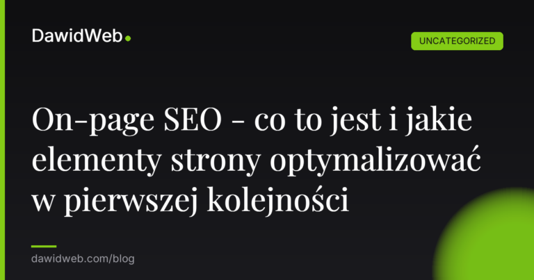 On-page SEO - co to jest i jakie elementy strony optymalizować w pierwszej kolejności