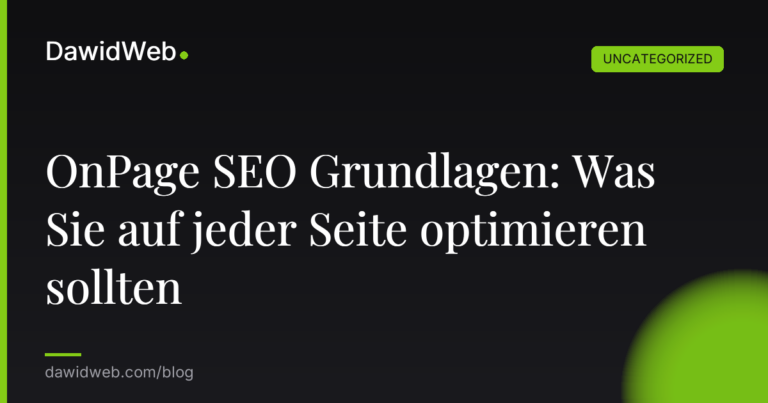 OnPage SEO Grundlagen: Was Sie auf jeder Seite optimieren sollten