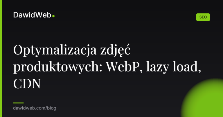 Optymalizacja zdjec produktowych WebP lazy load CDN