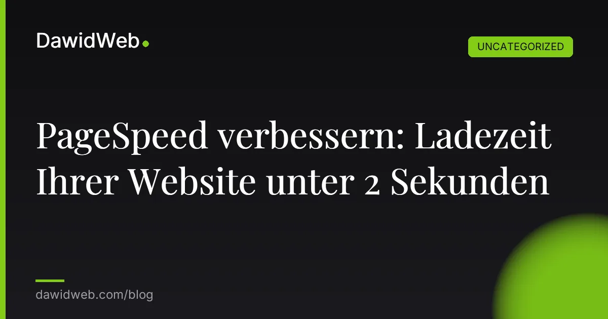PageSpeed verbessern: Ladezeit Ihrer Website unter 2 Sekunden