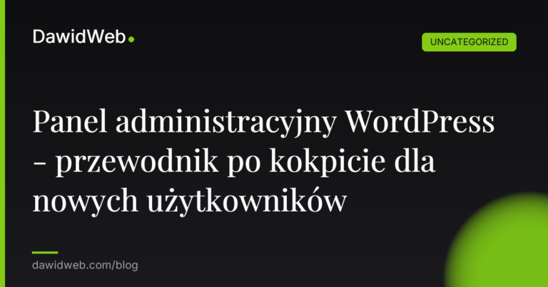 Okładka artykułu: Panel administracyjny WordPress - przewodnik po kokpicie dla nowych użytkowników