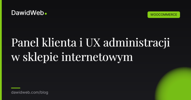 Panel klienta i UX administracji w sklepie internetowym