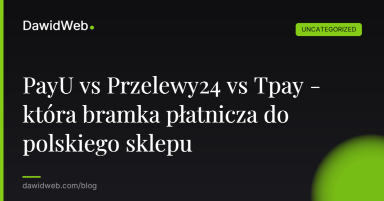 Okładka artykułu: PayU vs Przelewy24 vs Tpay - która bramka płatnicza do polskiego sklepu