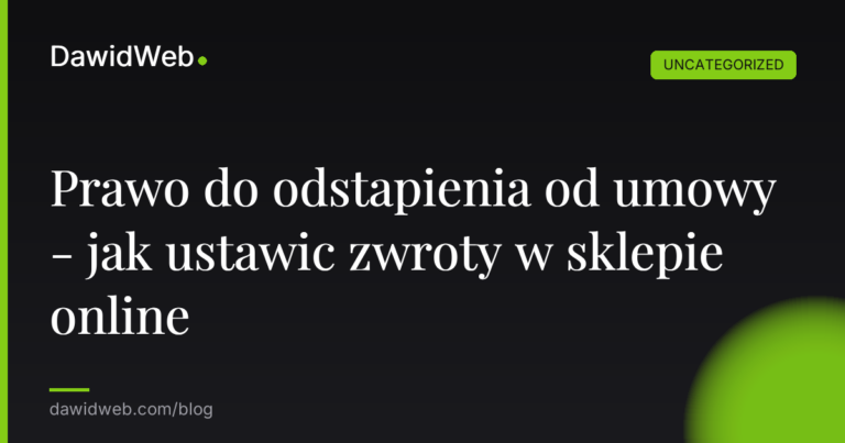Okładka artykułu: Prawo do odstapienia od umowy - jak ustawic zwroty w sklepie online