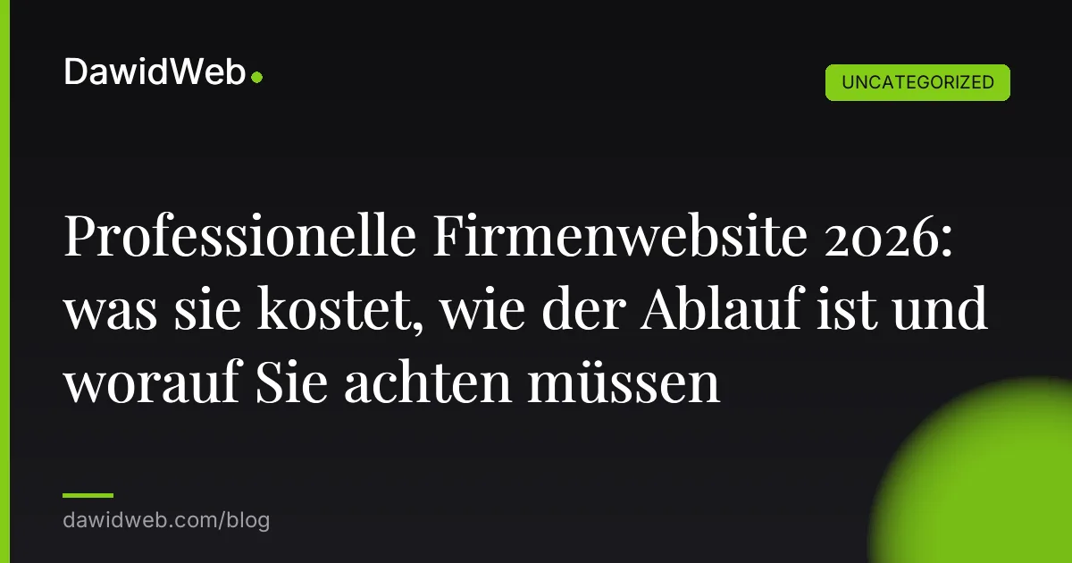 Professionelle Firmenwebsite 2026: was sie kostet, wie der Ablauf ist und worauf Sie achten müssen