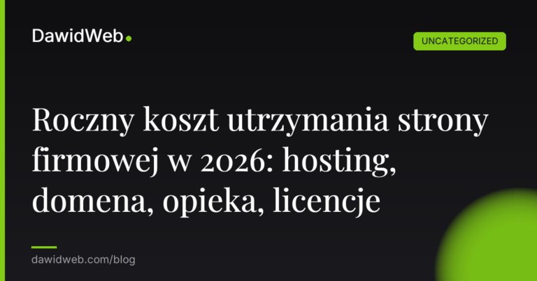 Okładka artykułu: Roczny koszt utrzymania strony firmowej w 2026: hosting, domena, opieka, licencje