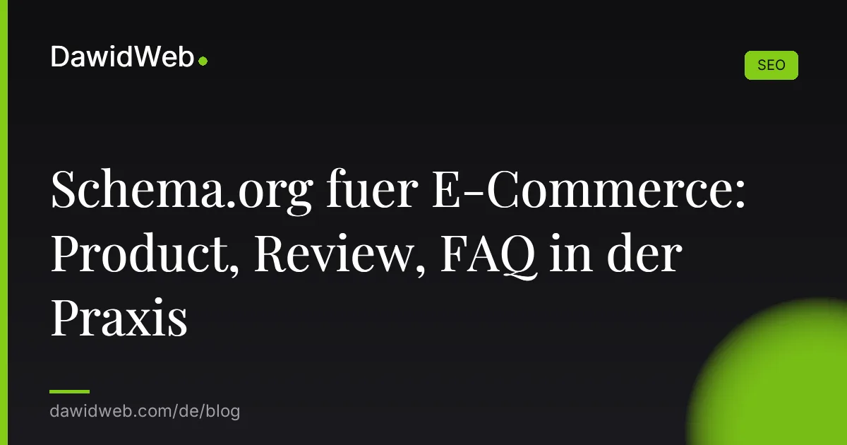 Schema.org fuer E-Commerce: Product, Review, FAQ in der Praxis