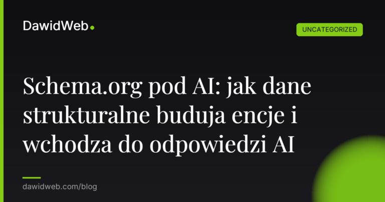 Okładka artykułu: Schema.org pod AI: jak dane strukturalne buduja encje i wchodza do odpowiedzi AI