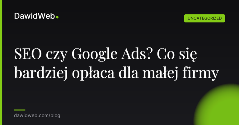 Okładka artykułu: SEO czy Google Ads? Co się bardziej opłaca dla małej firmy