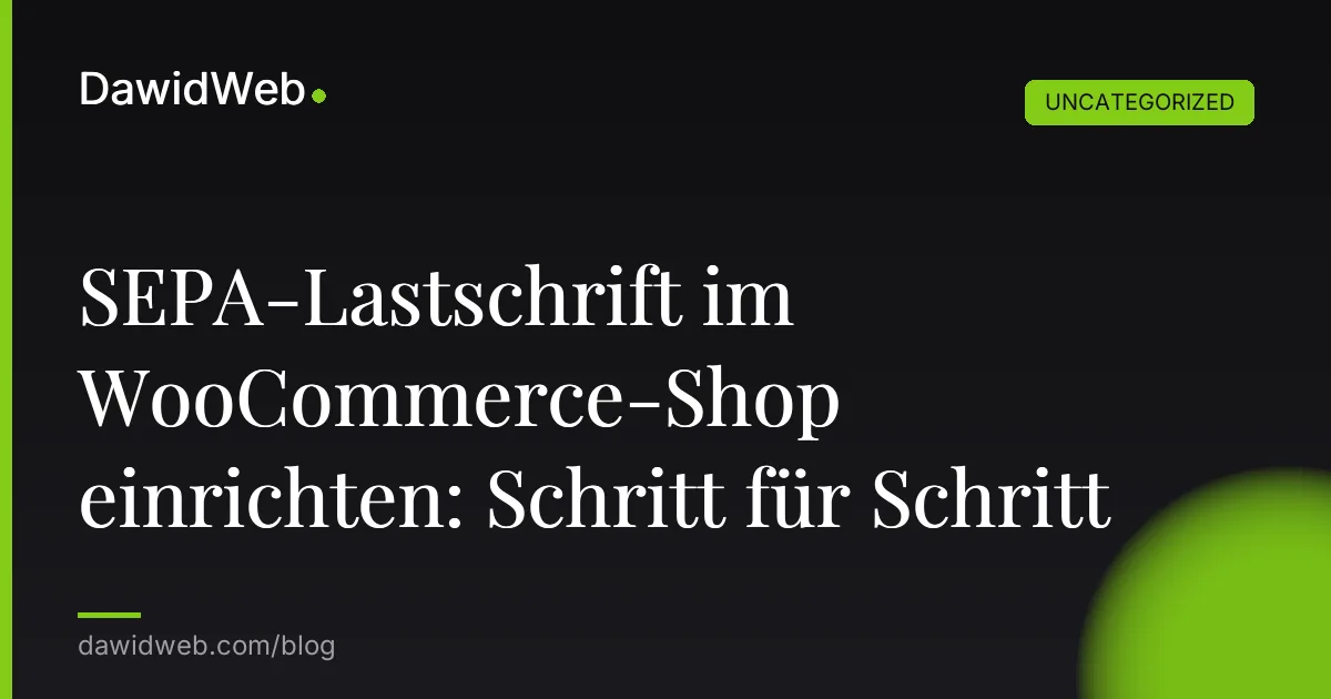 SEPA-Lastschrift im WooCommerce-Shop einrichten: Schritt für Schritt