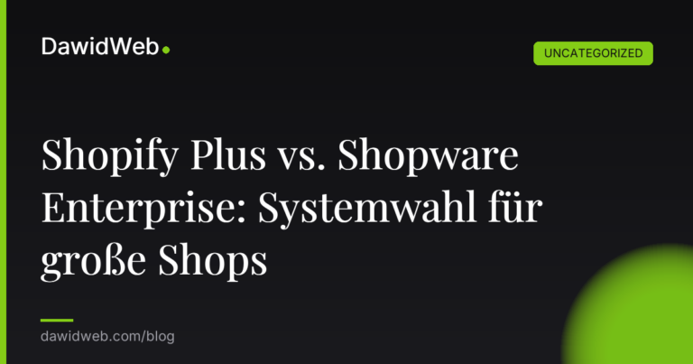 Okładka artykułu: Shopify Plus vs. Shopware Enterprise: Systemwahl für große Shops