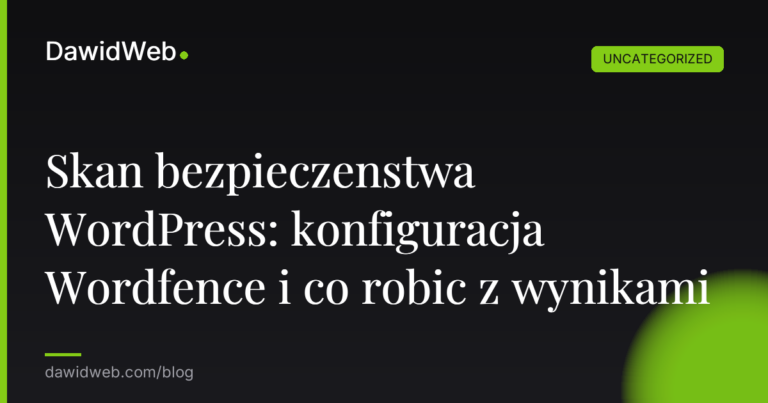 Okładka artykułu: Skan bezpieczenstwa WordPress: konfiguracja Wordfence i co robic z wynikami