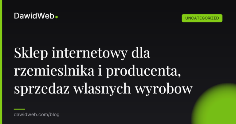 Okładka artykułu: Sklep internetowy dla rzemieslnika i producenta, sprzedaz wlasnych wyrobow