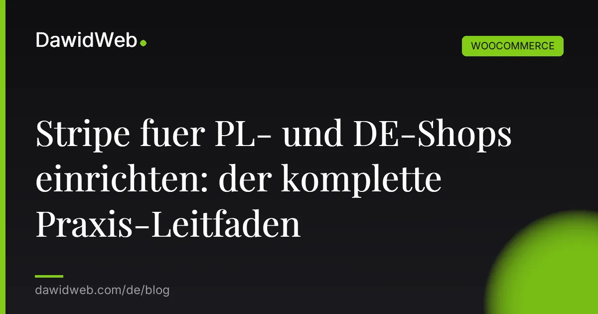 Stripe fuer PL- und DE-Shops einrichten: der komplette Praxis-Leitfaden