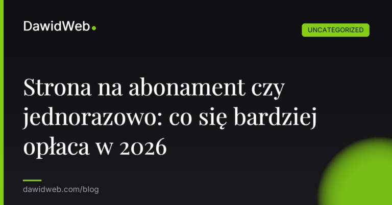 Okładka artykułu: Strona na abonament czy jednorazowo: co się bardziej opłaca w 2026
