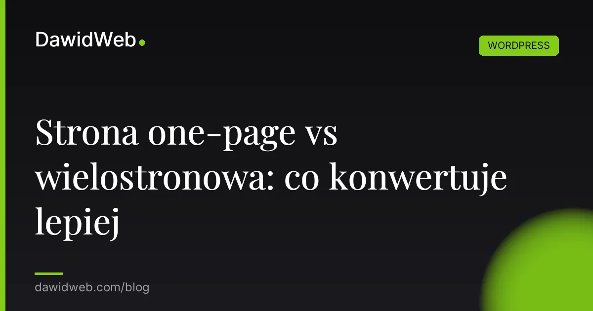 Strona one-page vs wielostronowa: co konwertuje lepiej