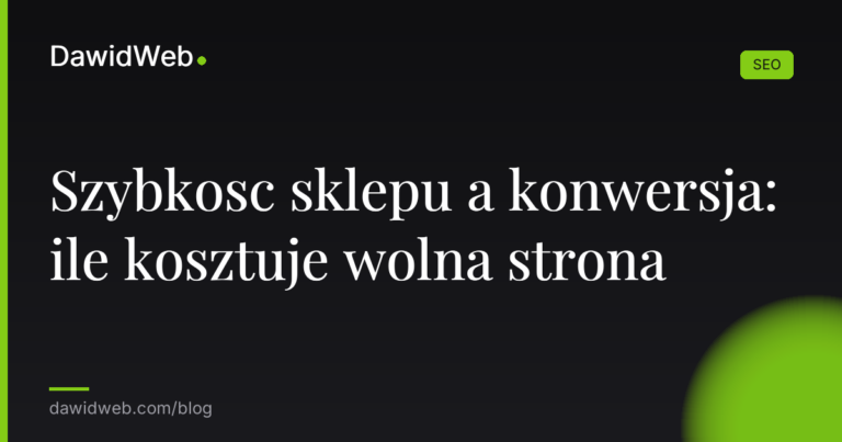 Szybkosc sklepu a konwersja ile kosztuje wolna strona