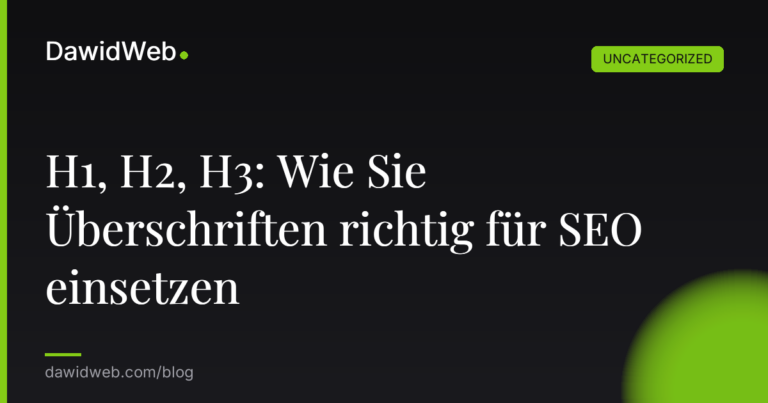 H1, H2, H3: Wie Sie Überschriften richtig für SEO einsetzen