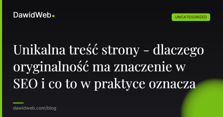 Okładka artykułu: Unikalna treść strony - dlaczego oryginalność ma znaczenie w SEO i co to w praktyce oznacza