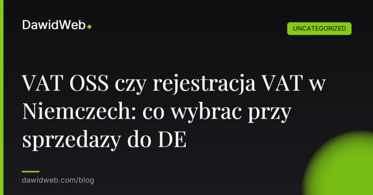 Okładka artykułu: VAT OSS czy rejestracja VAT w Niemczech: co wybrac przy sprzedazy do DE