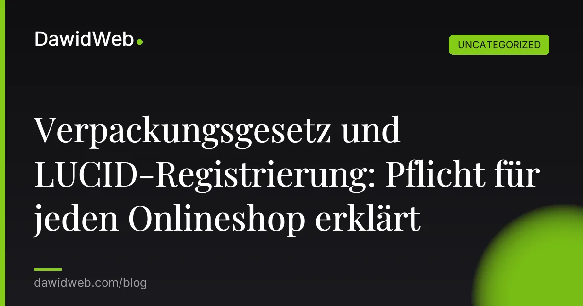 Verpackungsgesetz und LUCID-Registrierung: Pflicht für jeden Onlineshop erklärt