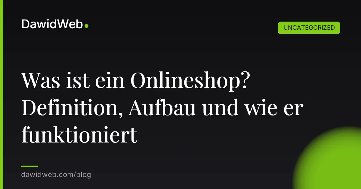 Was ist ein Onlineshop? Definition, Aufbau und wie er funktioniert